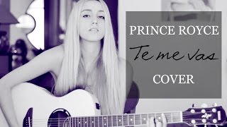 Te me vas Prince Royce Cover by Xandra Garsem English translation [upl. by Cato]