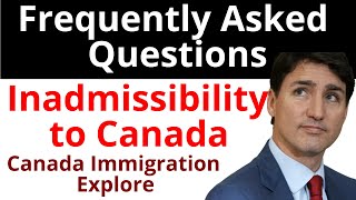 Inadmissible to Canada permanent resident  Frequently Asked Questions on Inadmissibility to Canada [upl. by Pilar]