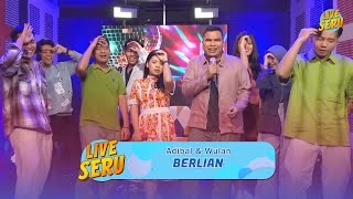 Adibal amp Wulan  Berlian  Live Seru Spesial 26 Juli 2024 [upl. by Anilok]