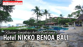 Hotel NIKKO BALI BENOA Beach review lengkap [upl. by Uba902]