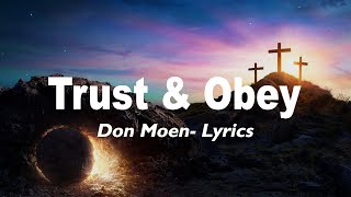 Trust And Obey Don Moen LYRICS [upl. by Weld]