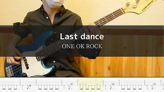 ONE OK ROCK  Last dance  Bass Cover 弾いてみた [upl. by Atnek833]