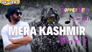 New Superhit Kashmiri Song  Mera Kashmir  By The Aadil [upl. by Nodnar56]