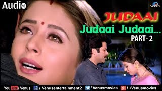 Judaai  Judaai JudaaiPart 2 Full Audio Song  Anil Kapoor Urmila Matondkar amp Sridevi [upl. by Stetson]