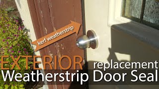 Exterior door weather strip replacement  Kerf weatherstrip [upl. by Becka250]