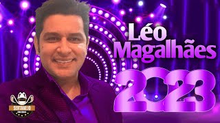 LÉO MAGALHÃES 2023 15 MÚSICA NOVAS  CD NOVO  REPERTÓRIO ATUALIZADO [upl. by Deeann253]