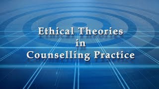 Ethical Theories in Counselling Practice [upl. by Laersi636]