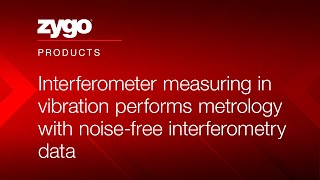 Interferometer measuring in vibration performs metrology with noisefree interferometry data [upl. by Eentruok]