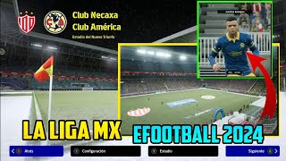 La Liga MX en eFootball 2024  Kits Estadios Ratings y Gameplay [upl. by Ivetts]