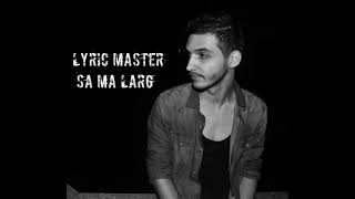 Lyric Master  Sa ma larg [upl. by Athallia450]