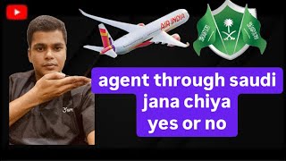 Kya agent though Saudi jana chiya yes or no full informationSanjurvlog [upl. by Kraska]