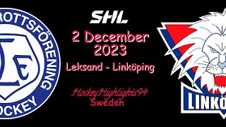 LEKSAND VS LINKÖPING  2 DECEMBER 2023  HIGHLIGHTS  SHL [upl. by Choo602]