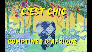 C’EST CHIC  45mn comptines africaines avec paroles [upl. by Giorgio]