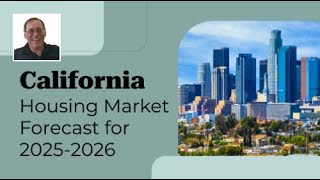 California Housing Market Forecast for 20252026 [upl. by Carine]