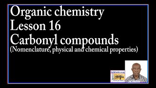 Organic chemistry lesson 16 Carbonyl compounds [upl. by Shugart97]