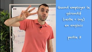 Quand employer le gérondif verbe  ing en anglais  partie 3 [upl. by Eelyek]