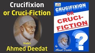 Crucifixion or Cruci fiction Sheikh Ahmed Deedat [upl. by Oringa]