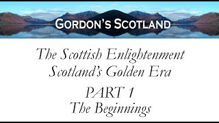 The Scottish Enlightenment Scotlands Golden Era  Part 1 [upl. by Goldina]