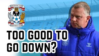 Coventry City Views  Are We Too Good To Go Down [upl. by Ihdin621]