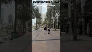 Walking Tour  Downtown Dubai  Check out the Area  dubai sharjah [upl. by Nylassej]