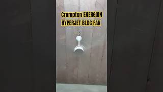 Crompton ENERGION HYPERJET BLDC FAN bldcfan viralvideo shorts [upl. by Shea]