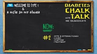 Diabetes Chalk Talk 2 Hypoglycemia Hyperglycemia Causes Symptoms and Treatments [upl. by Phio837]