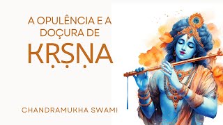 51 A Opulência e a Doçura de Kṛṣṇa [upl. by Radbourne]