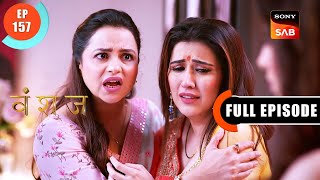 Yuvika Confronts DJ  Vanshaj  Ep 157  Full Episode  11 Dec 2023 [upl. by Elhsa693]