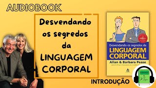 Audiobook LINGUAGEM CORPORAL INTRODUÇÃO  VOZ HUMANA  Allan e Barbara Pease [upl. by Nilam]