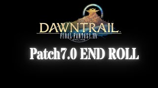 FFXIV Patch70 ENDROLL Full  ↪️High Quality↩️ OST [upl. by Ellimahs]