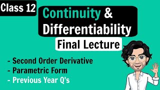 Continuity and Differentiability  Class 12 Maths  Final Lecture  Second Order Derivative [upl. by Ydwor]