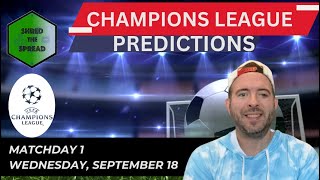 Champions League Predictions Picks amp Parlays  Matchday 1 Sept 18 [upl. by Ulrikaumeko]