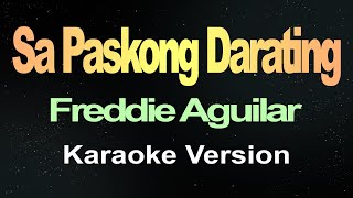 Sa Paskong Darating  Freddie Aguilar Karaoke [upl. by Eelamme]