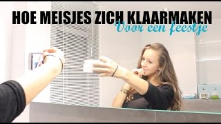 HOE MEISJES ZICH KLAARMAKEN VOOR FEESTJES [upl. by Yak]