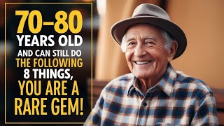 if you are 70 to 80 years old And Can Still Do These 8 Things You Are Rare Gen [upl. by Retse]