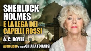 AUDIOLIBRO Sherlock Holmes e la Lega dei capelli rossi  A C Doyle [upl. by Nosna658]