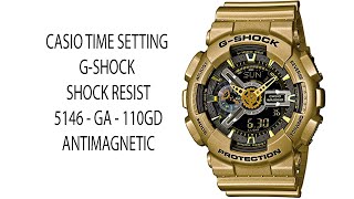 CASIO TIME SETTING GSHOCK SHOCK RESIST 5146  GA  110GD ANTIMAGNETIC SALIM REZA SET UP TIME [upl. by Arihat330]