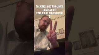 Catholics and ProLifers in Missouri Vote “No” on Amendment 3 [upl. by Crofton407]