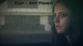 Soap Effy Stonem [upl. by Kele]