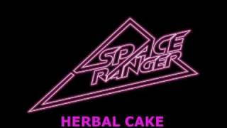 Space Ranger  Herbal Cake The Revenge Rubdown [upl. by Friedrick]