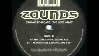 Groove Syndicate  The Love I Give Club Mix [upl. by Aihsekal]