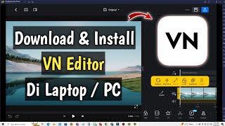 Cara Download amp Install Aplikasi VN Editor di Laptop  PC [upl. by Akinar]