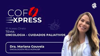 COFEXPRESS  Oncologia Cuidados Paliativos Com Dra Mariana Gouveia [upl. by Atse]