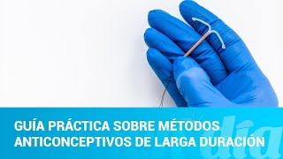 Guía práctica sobre métodos anticonceptivos de larga duración [upl. by Soluk482]