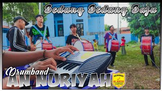 SEDANG SEDANG SAJA  Cover Drumband AN NURIYAH  Edisi LATIHAN [upl. by Bollinger956]