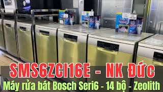 Máy rửa bát Bosch 14 bộ SMS6ZCI16E Full tính năng Sấy Zeolith Cao Cấp [upl. by Anailil889]