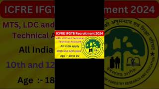 ICFRE IFGTB RECRUITMENT 2024 MTSLDCTECHNICAL ASSISTANT [upl. by Neersin]