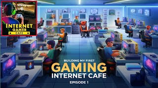 Building My First Internet Cafe in Gaming Internet Cafe Simulator  Episode 1 [upl. by Gignac]