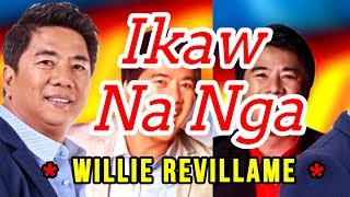 Ikaw na nga  WILLIE REVILLAME Karaoke [upl. by Dannel895]