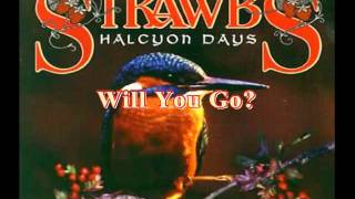 Strawbs  Will You Go [upl. by Devad]